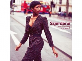 New Music: Szjerdene 'Lead the Way' and 'If 6 Was 8' Singles!